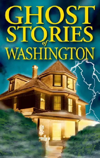 Ghost Stories of Washington by Barbara Smith