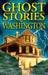Ghost Stories of Washington by Barbara Smith