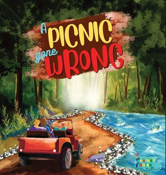 A Picnic Gone Wrong: An Adventure story for kids with illustrations by Fantastic Fables