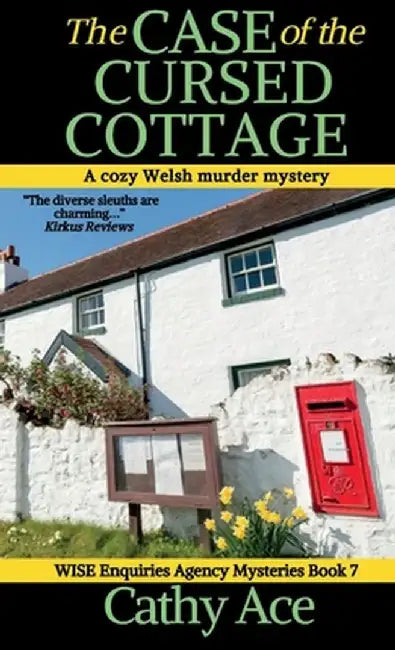 The Case of the Cursed Cottage: A WISE Enquiries Agency cozy Welsh murder mystery by Cathy Ace