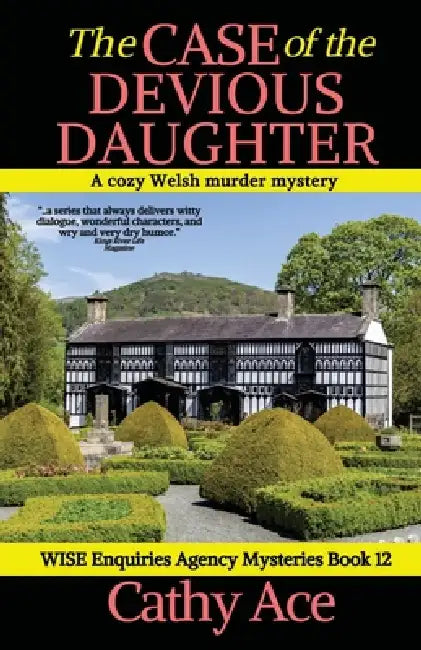 The Case of the Devious Daughter: A WISE Enquiries Agency cozy Welsh murder mystery by Ace