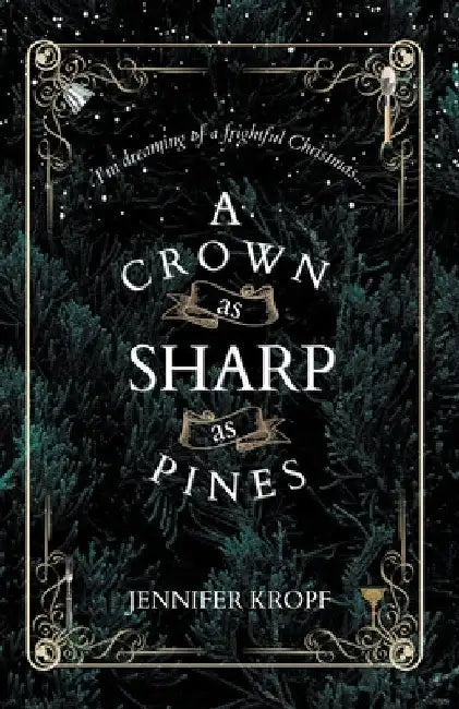 A Crown as Sharp as Pines by Jennifer Kropf
