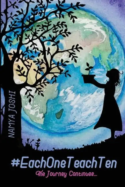 #EachOneTeachTen - The Journey Continues by Namya Joshi