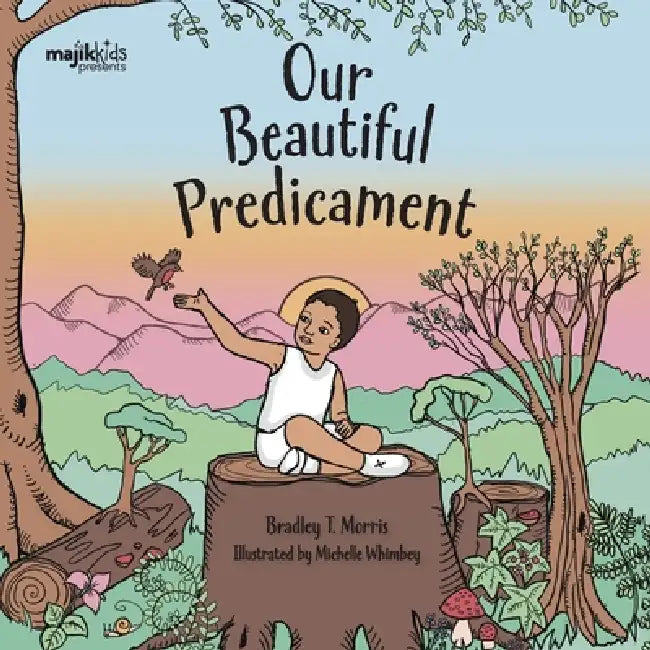 Our Beautiful Predicament by Bradley T. Morris, Michelle Wimbey