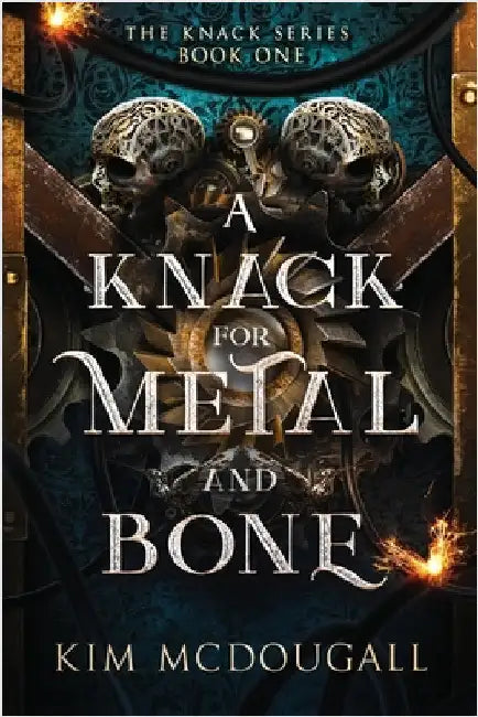 A Knack for Metal and Bone by McDougall, Kim