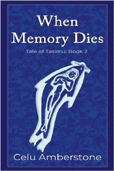 When Memory Dies by Amberstone, Celu