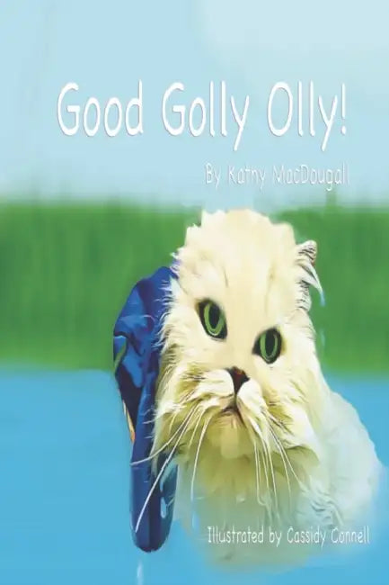 Good Golly Olly! by Kathy Macdougall