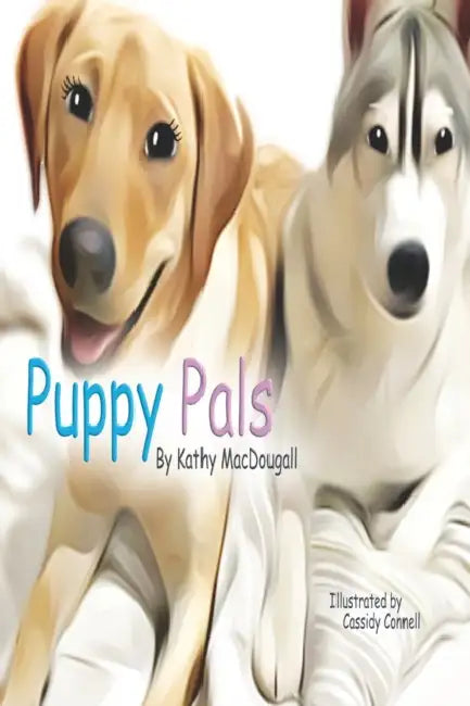 Puppy Pals by Kathy Macdougall