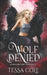 Wolf Denied: A Rejected Mates Reverse Harem Romance by Tessa Cole