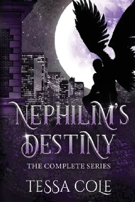 Nephilim's Destiny: The Complete Series by Tessa Cole