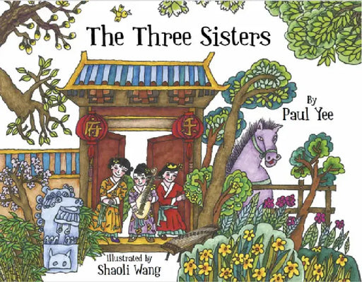 The Three Sisters by Paul Yee