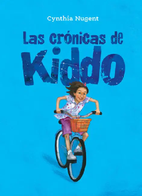 Las Crónicas de Kiddo by Cynthia Nugent, Andrés Ramos García, Laura Quintana Crelis