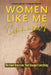 Women Like Me Community: The Quiet Decisions That Changed Everything by Karynna Mefford, Marie-Josee Borduas Pacitto, Natalie Mosley Klenotic