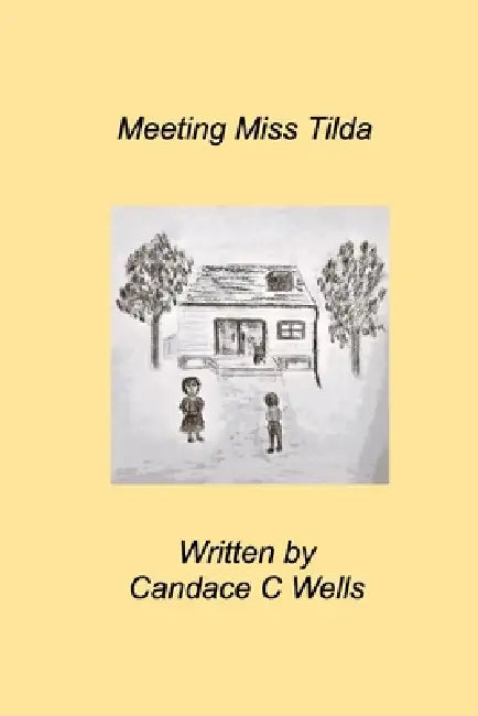 Meeting Miss Tilda by Candace C. Wells