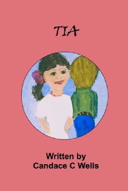 Tia by Candace C. Wells