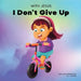With Jesus I Don't Give Up: A Christian book for kids about perseverance, using a story from the Bible to increase their confidence in God's Word & to by G. L. Charles