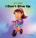 With Jesus I Don't Give Up: A Christian book for kids about perseverance, using a story from the Bible to increase their confidence in God's Word & to by G. L. Charles