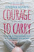 Courage to Carry: A Surrogate's Unconditional Love in Conditional Circumstances by Hansen