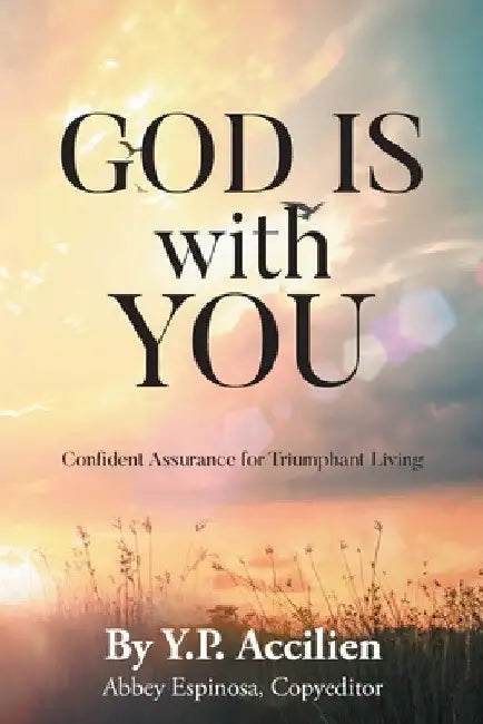 God Is With You: Confident Assurance for Triumphant Living by Yp Accilien