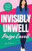 Invisibly Unwell by Paige Lavell
