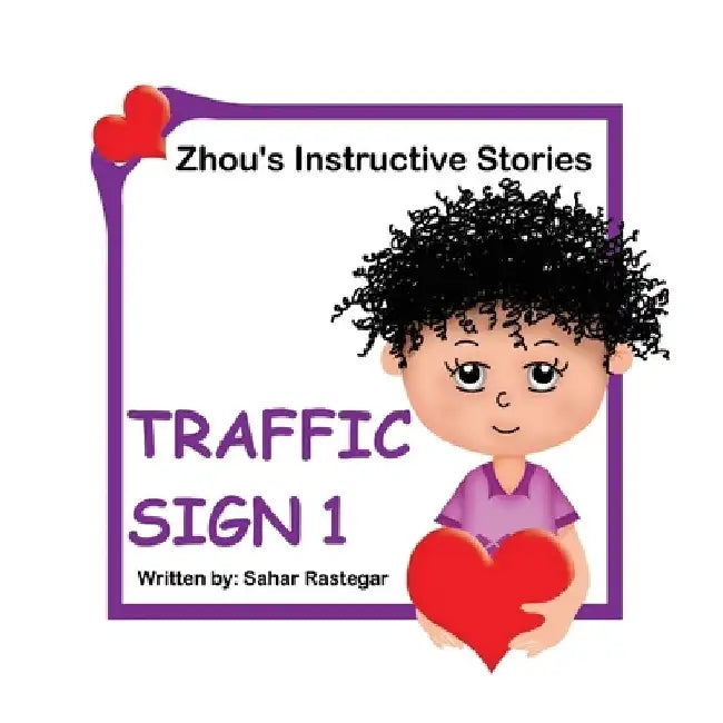 Traffic Sign 1: Zhou's Instructive Stories by Sahar Rastegar