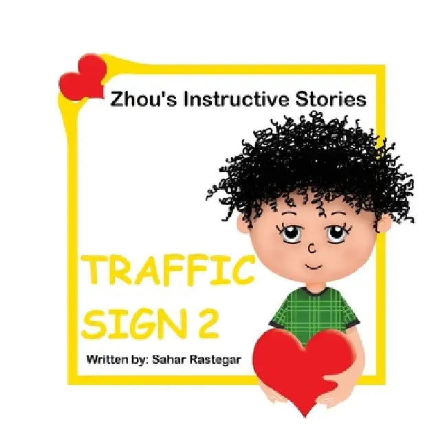 Traffic Sign 2: Zhou's Instructive Stories by Sahar Rastegar