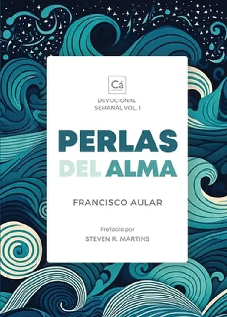 Perlas del Alma: Devocional Semanal, Vol. 1 by Francisco Aular