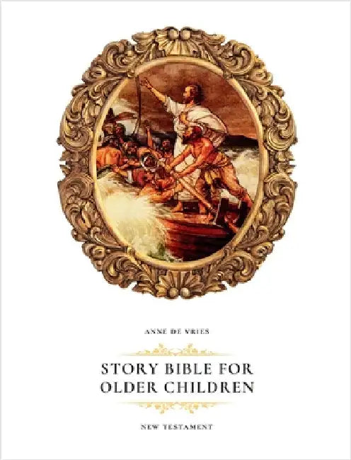 Story Bible for Older Children: New Testament by DeVries, Anne