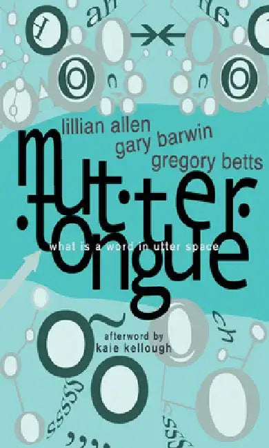 Muttertongue: What Is a Word in Utter Space by Lillian Allen