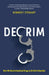 Decrim: How We Decriminalized Drugs in British Columbia by Kennedy Stewart
