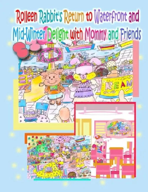 Rolleen Rabbit's Return to Waterfront and Mid-Winter Delight with Mommy and Friends by R. Kong