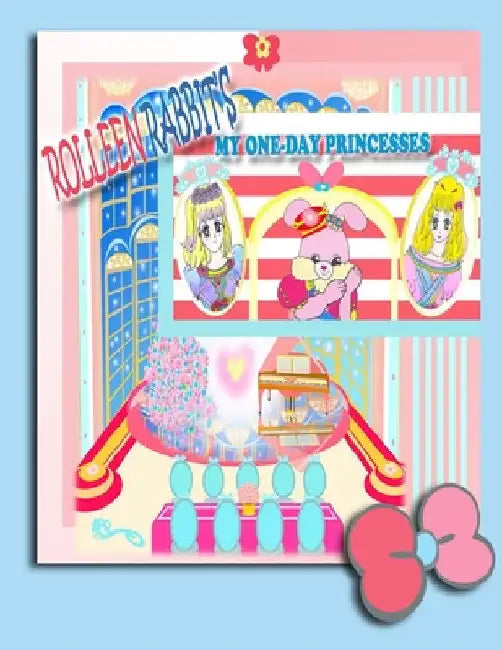 Rolleen Rabbit's My One-Day Princesses by Rowena Kong
