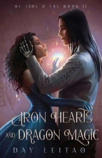 Iron Hearts and Dragon Magic by Day Leitao