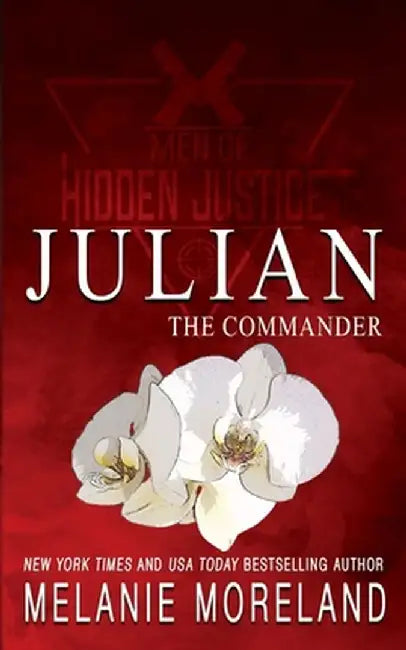 The Commander - Julian: A friends to lovers workplace romance by Melanie Moreland