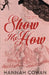 Show Me How by Cowan, Hannah