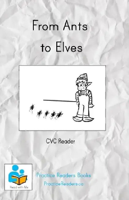 From Ants to Elves: CVC Reader by Victoria Pelletier