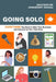 Going Solo: Absolutely Everything You Need to Become Your Own Boss