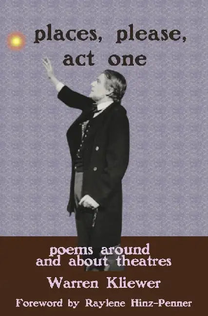 Places, Please, Act One by Warren Kliewer