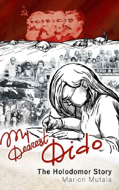 My Dearest Dido: The Holodomor Story by Marion Mutala