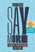 Say More: Consent Conversations for Teens by Kitty Stryker
