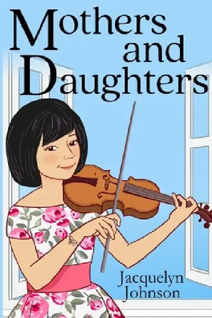 Mothers and Daughters by Jacquelyn Johnson