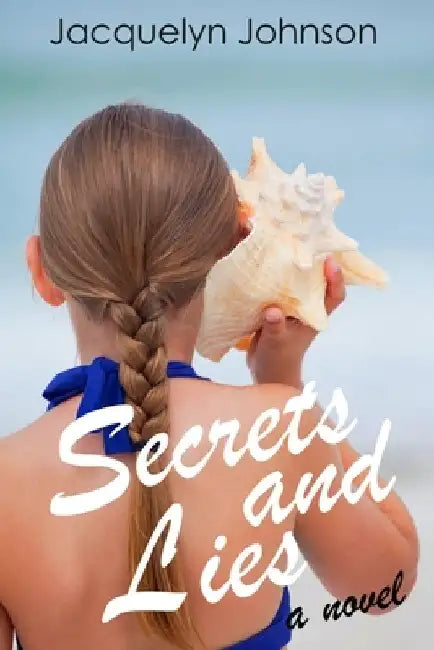 Secrets and Lies by Jacquelyn Johnson
