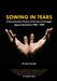 Sowing in Tears: A Documentary History of the Church Struggle Against Apartheid 1960 - 1990 by M. John Lamola