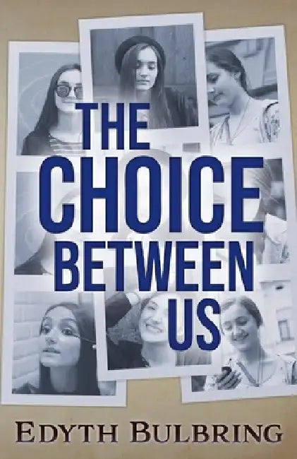 The Choice Between Us by Edyth Bulbring