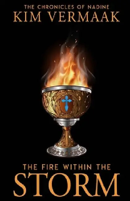 The Fire Within The Storm: A Medieval Fantasy (The Chronicles of Nadine Book 2) by Kim Vermaak