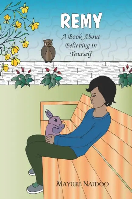 Remy: A book about believing in yourself by Caroline Siegal, Mayuri Naidoo