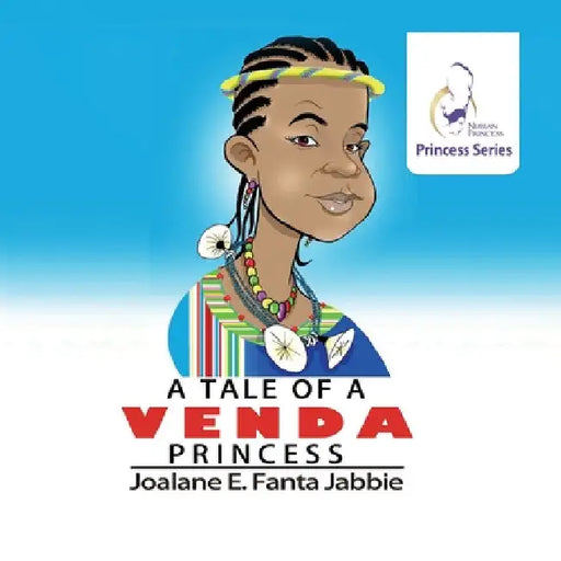 Nubian Princess Princesses Series: A Tale of a Venda Princess by Jef Jabbie
