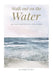 Walk out on the Water by Caitlyn de Beer