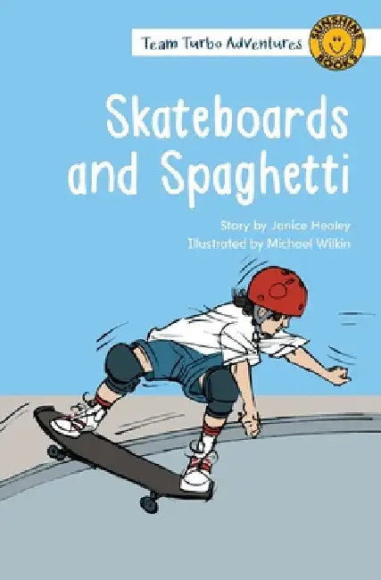 Skateboards and Spaghetti by Janice Healey