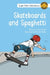 Skateboards and Spaghetti by Janice Healey
